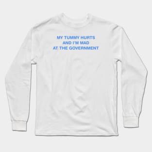 MY TUMMY HURTS Long Sleeve T-Shirt